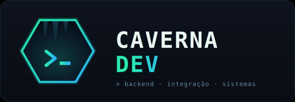Caverna Dev — backend, integração, sistemas